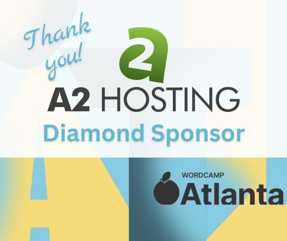 Thank you A2 hosting sponsor WordCamp Atlanta